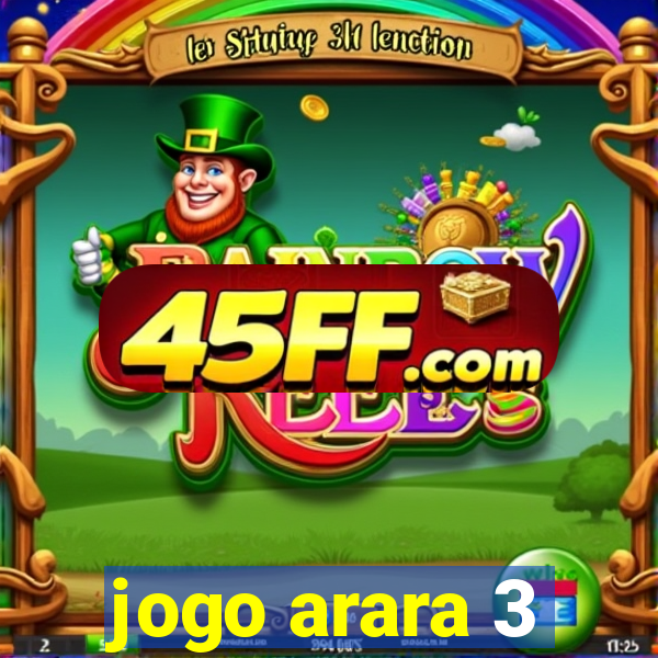 jogo arara 3